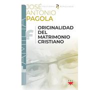 Originalidad del matrimonio cristiano (Biblioteca Pagola)
