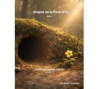 Origine de la Forêt d’Or: Ce qui pousse en silence