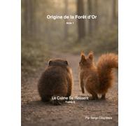 Origine de la Forêt d’Or : Le calme se ressent tome-8: Une histoire douce sur le calme, la présence et l’émotion chez les enfants