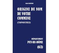 Origine du nom de votre commune: PUY-DE-DÔME: 63