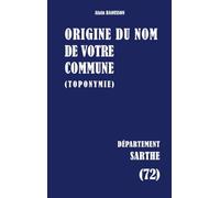 Origine du nom de votre commune: Sarthe: 72