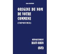 Origine du nom de votre commune (toponymie): Haut-Rhin (68)