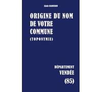 Origine du nom de votre commune: VENDÉE: 85