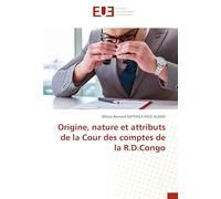 Origine, nature et attributs de la Cour des comptes de la R.D.Congo