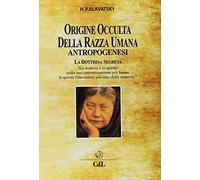 Origine occulta della razza umana. Antropogenesi. La dottrina segreta