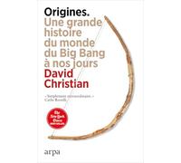 Origines: Une grande histoire du monde du Big Bang à nos jours