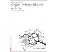 Origini e sviluppo della città moderna (Saggi. Polis. Architettura e urbanistica)