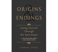Origins and Endings: Seeing Yourself through the Apocalypse