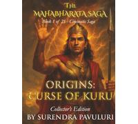 Origins - Curse of Kuru: Collector’s Edition - Book 1 of The Mahabharata Saga