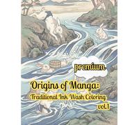 Origins of Manga: Traditional Ink Wash Coloring: Classic Roots, Modern Visions: The Ink Wash Collection (Japanese Scroll Animals)