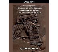 Origins of the Cosmos: Creation Myths of the Ancient Near East: 1 (Ancient Cosmologies)