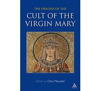 Origins of the Cult of the Virgin Mary
