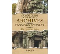 Origins of The Lost Poetic Archives From an Unknown Scholar: The Forgotten Ruins