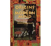 Origins of the Modern Mind: Three Stages in the Evolution of Culture and Cognition