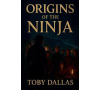 Origins Of The Ninja: 1 (Ninja Mastery)