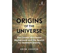 Origins Of The Universe (Hot Science): The Cosmic Microwave Background and the Search for Quantum Gravity