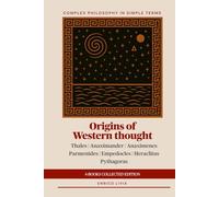 Origins of Western thought: 4-Books Collected Edition (Complex Philosophy in simple terms)