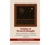 Origins of Western Thought: Human yearnings edition (Complex Philosophy in simple terms)