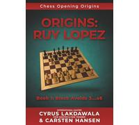 Origins: Ruy Lopez: Book I: Black Avoids 3...a6: 1 (Chess Opening Origins)