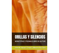 ORILLAS Y SILENCIOS: MONOTIPIAS Y POEMAS (LIBRO DE AUTOR)