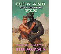 Orin and Vex: Love During Siege: An M/M Monster Romance (Monsters and Men)