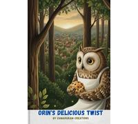 Orin’s Delicious Twist: A sweet and funny children’s story about courage, friendship, and being yourself