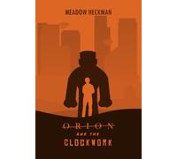 Orion and the Clockwork (The Carmsborough Vigilantes)