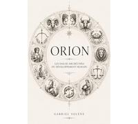 ORION: Les douze archétypes du développement humain