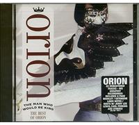 Orion - Man Who Would Be King: The Best of Orion