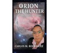 Orion The Hunter: The Grays and Future Human