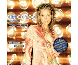 Orion Too - Singles Remixed