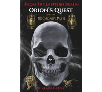 Orion's Quest and the Boundary Path From The Lantern Realm (Orion's Quest of 13 Paths From The Lantern Realm)