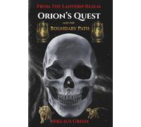 Orion's Quest and the Boundary Path From The Lantern Realm (Orion's Quest of 13 Paths From The Lantern Realm)