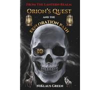 Orion's Quest and the Exploration Path From The Lantern Realm (Orion's Quest of 13 Paths From The Lantern Realm)
