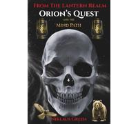 Orion's Quest and the Mind Path From The Lantern Realm (Orion's Quest of 13 Paths From The Lantern Realm)