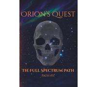 Orion's Quest: The Full Spectrum Path