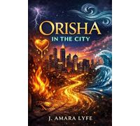 Orisha in the City: An Afro-Futurist Mythology Adventure