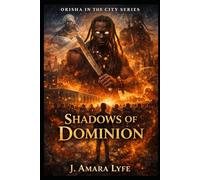 Orisha in the City: Shadows of Dominion (Orisha in the City Series)