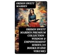 Orison Swett Marden Premium Collection - Wisdom & Empowerment Seri