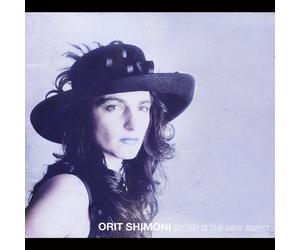 Orit Shimoni - Bitter Is the New Sweet