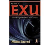 Orixa Exu. Fundamentacao Do Misterio Exu Na Umbanda (Em Portuguese do Brasil)