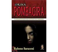 Orixa. Pombagira. Fundamentacao Do Misterio Na Umbanda (Em Portuguese do Brasil)