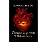 Orizzonte degli eventi: Il Medioevo oscuro: 10 (Event Horizon)