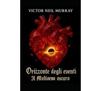 Orizzonte degli eventi: Il Medioevo oscuro (Event Horizon)