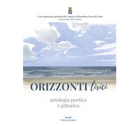 Orizzonti lirici. Antologia poetica e pittorica. Ediz. integrale (Poesia)
