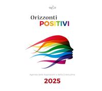 Orizzonti Positivi: Agenda delle Intenzioni e della Gratitudine 2025