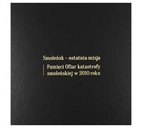 Orkiestra Polskiego Radia w Warszawie i Sinfonia Varsovia - Orkiestra Polskiego Radia w Warszawie i Sinfonia Varsovia: SmoleĹsk - ostatnia misja. PamiÄci Ofiar katastrofy smoleĹskiej w 2010 roku [2CD]