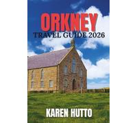 ORKNEY ISLANDS TRAVEL GUIDE 2026