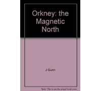 Orkney: the Magnetic North