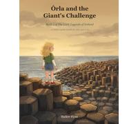 Órla and the Giant's Challenge: Book 3 of The Little Legends of Ireland